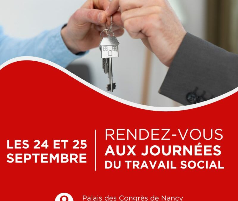 Rendez-vous aux journées du travail social - Les 24 et 25 septembre Palais des congrès de Nancy, 1 place de la République